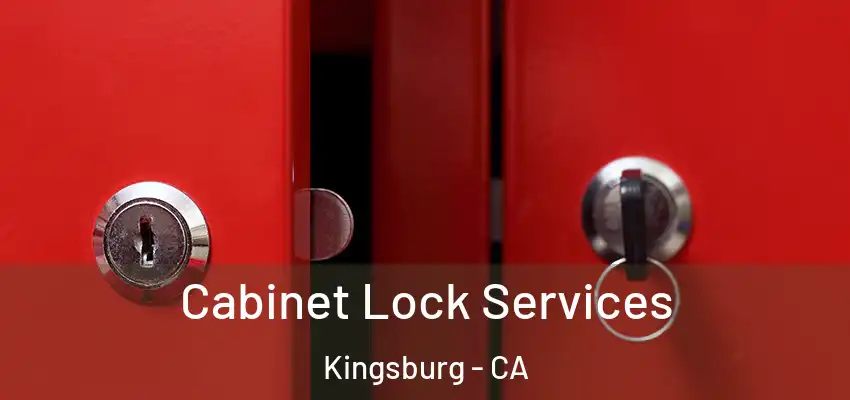 Cabinet Lock Services Kingsburg - CA