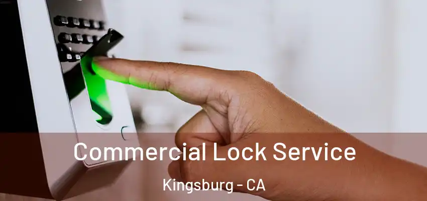  Commercial Lock Service Kingsburg - CA