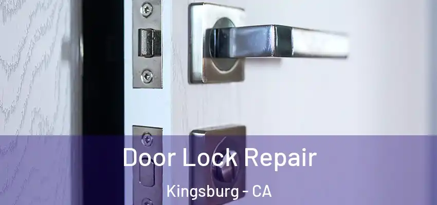 Door Lock Repair Kingsburg - CA
