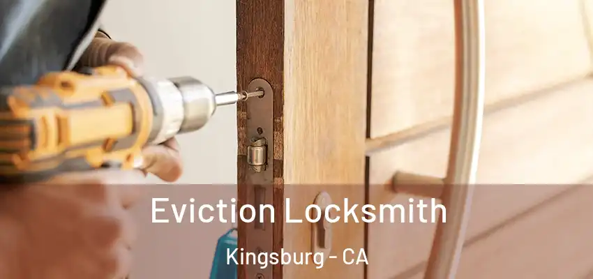  Eviction Locksmith Kingsburg - CA
