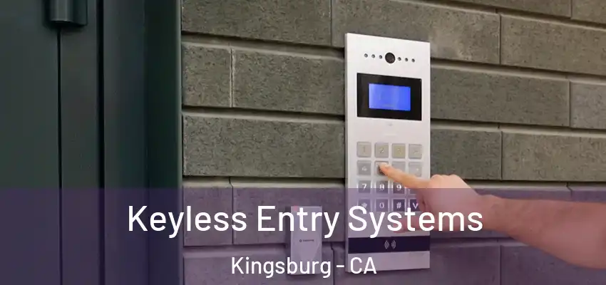 Keyless Entry Systems Kingsburg - CA