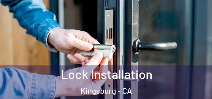  Lock Installation Kingsburg - CA