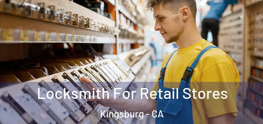 Locksmith For Retail Stores Kingsburg - CA