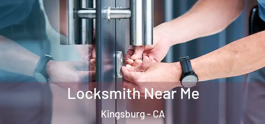 Locksmith Near Me Kingsburg - CA
