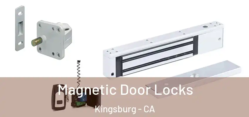 Magnetic Door Locks Kingsburg - CA