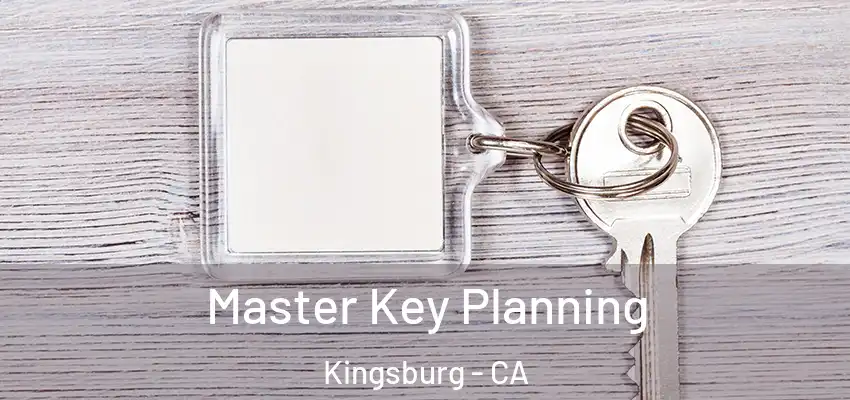 Master Key Planning Kingsburg - CA