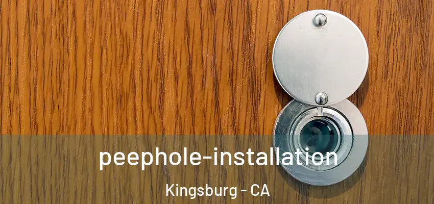 peephole-installation Kingsburg - CA