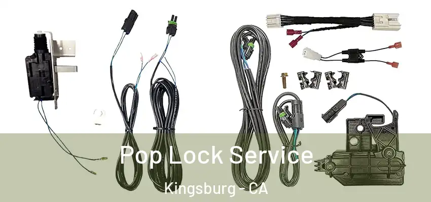 Pop Lock Service Kingsburg - CA