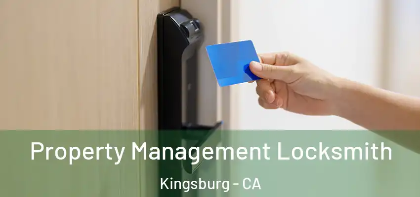 Property Management Locksmith Kingsburg - CA