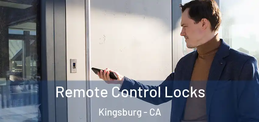 Remote Control Locks Kingsburg - CA