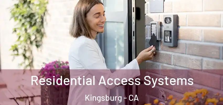 Residential Access Systems Kingsburg - CA
