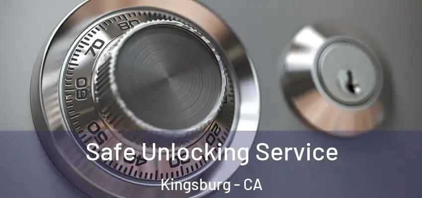  Safe Unlocking Service Kingsburg - CA